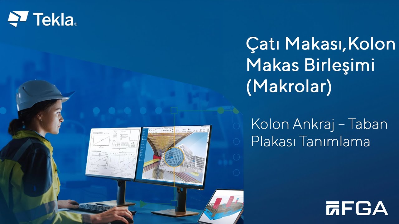 Tekla Structures – 05 – Çatı Makası Modellemesi – Kolon/Makas Birleşimi (Makrolar)