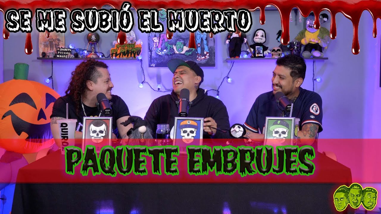 Se me subió el muerto - EP 93 paquete embrujes