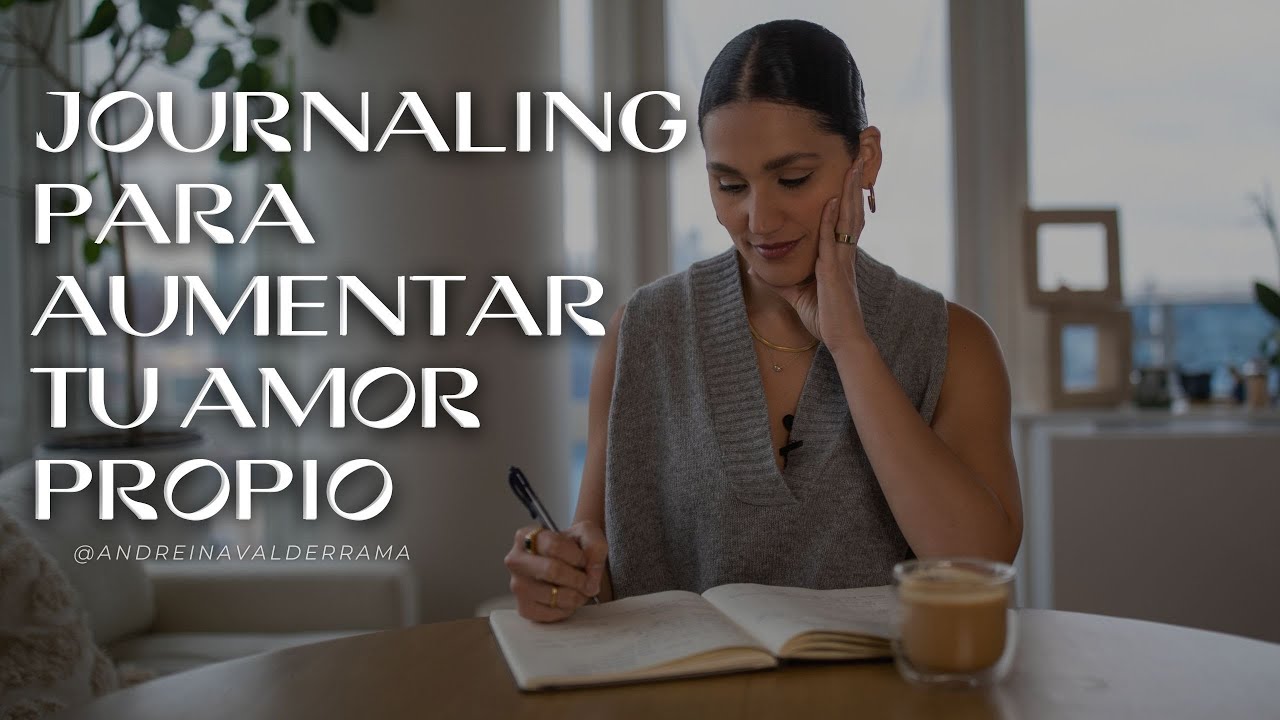 Sesión de Journaling para aumentar tu amor propio