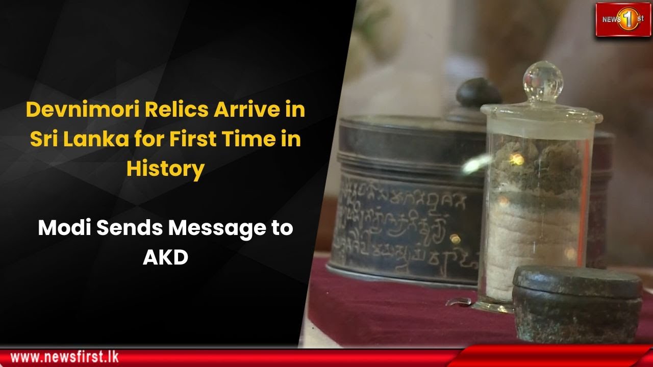 Devnimori Relics Arrive in Sri Lanka for First Time in History: Modi Sends Message to AKD