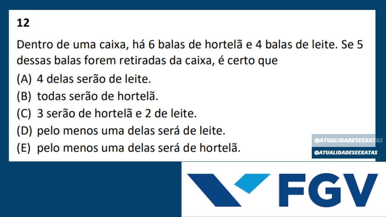 FGV - RACIOCÍNIO LÓGICO - PRINCÍPIO DA CASA DOS POMBOS - Dentro de uma caixa, há 6 balas de hortelã