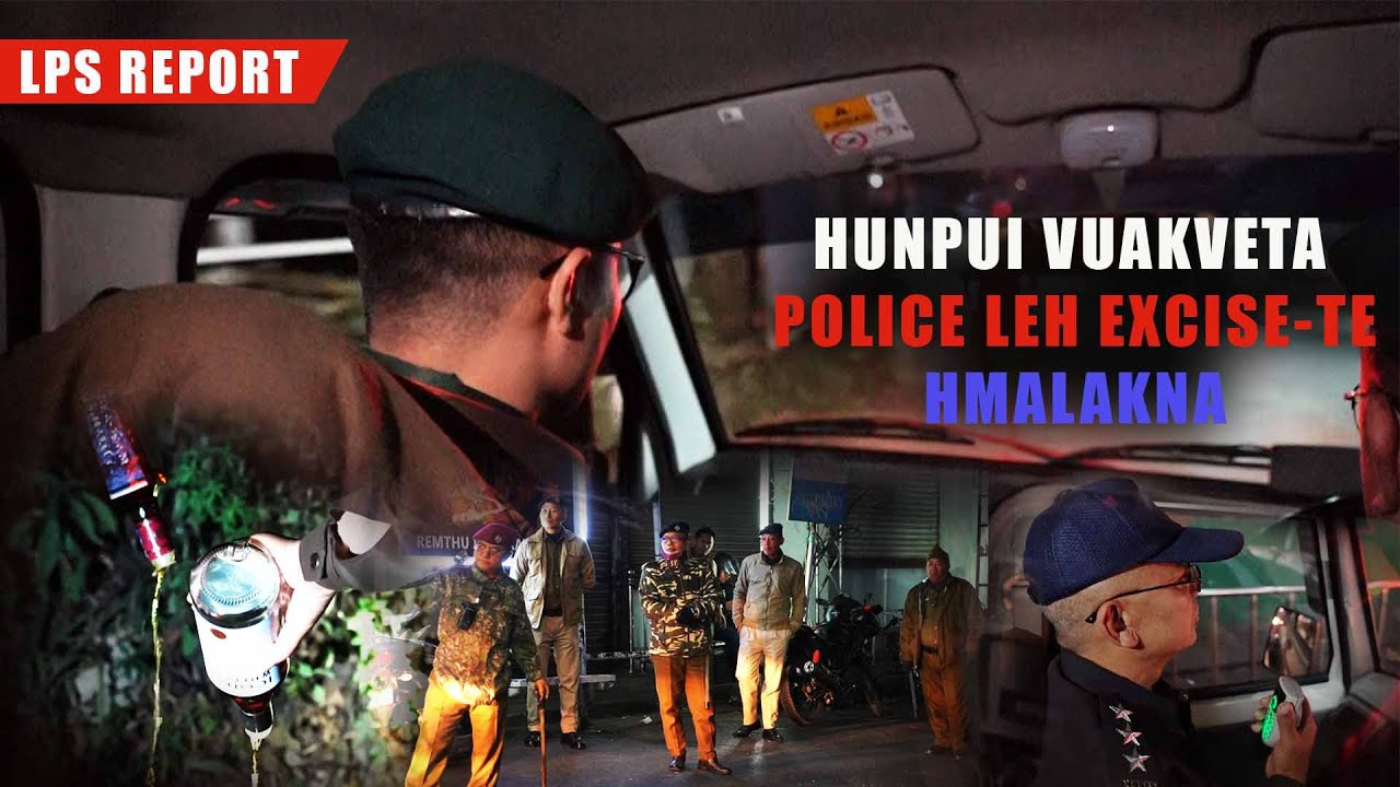 HUNPUI VUAKVETA POLICE LEH EXCISE TE HMALAKNA