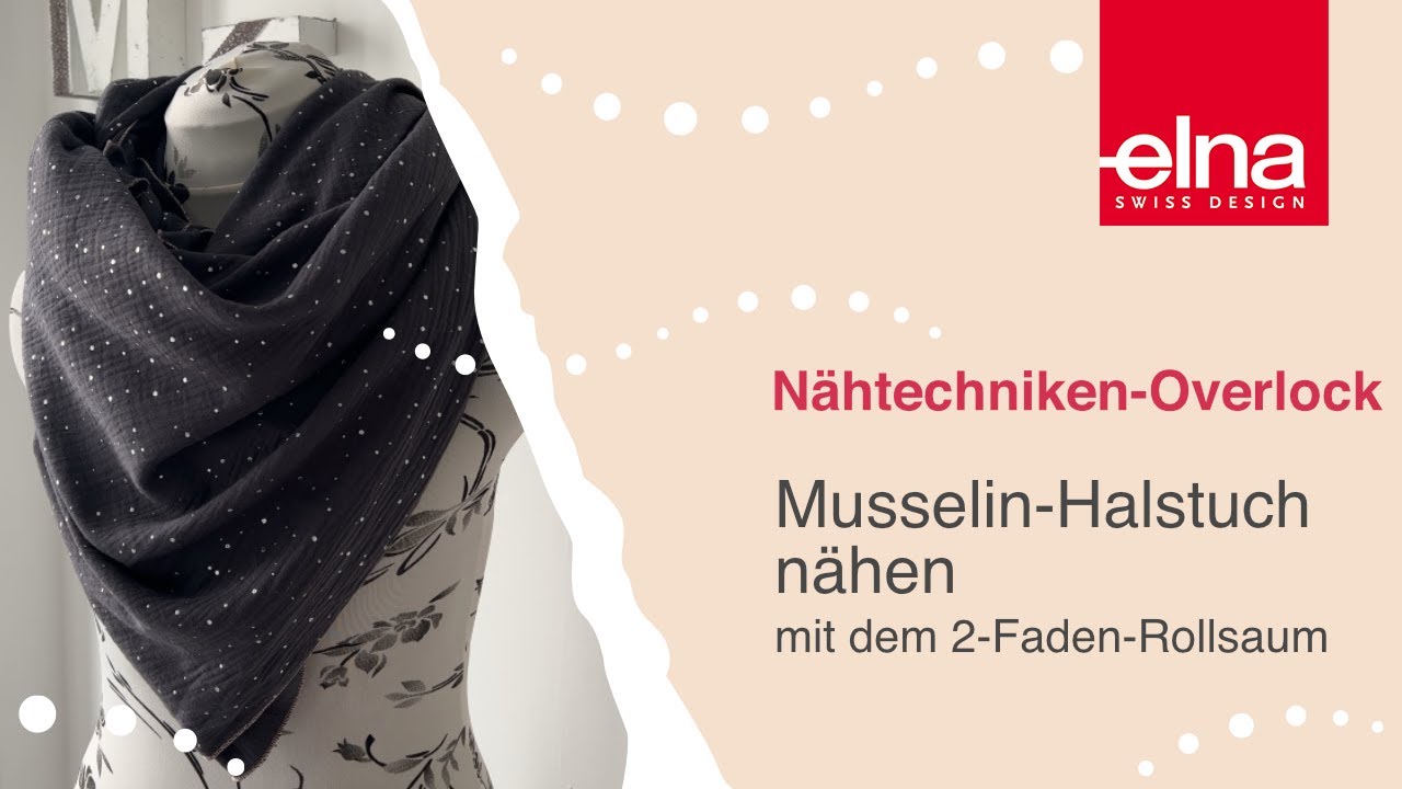 Overlock nähen | Musselin-Halstuch mit 2-Faden-Rollsaum | elna 664PRO | Elna Deutschland GmbH