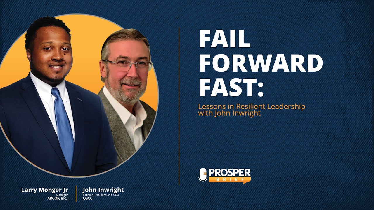 Fail Forward Fast: Lessons in Resilient Leadership with John Inwright