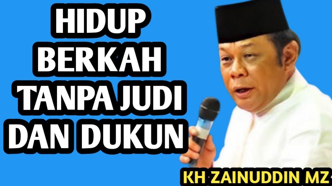 HIDUP BERKAH TANPA JUDI DAN DUKUN _ NGAJI KH ZAINUDDIN MZ TERBARU 
