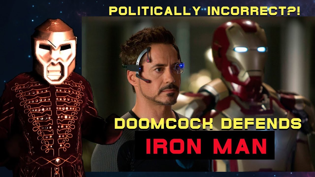 Politically INCORRECT?! DOOMCOCK DEFENDS IRON MAN FANS!