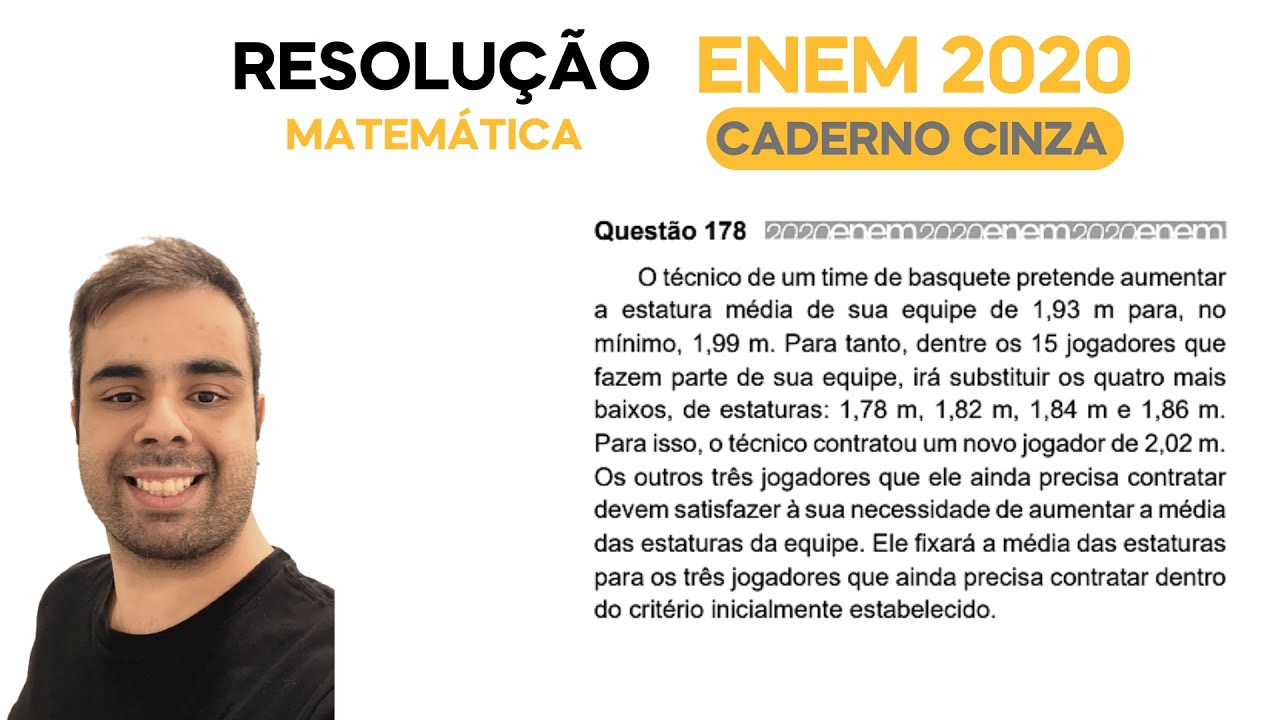ENEM 2020 \ MATEMÁTICA - Questão 178, CADERNO CINZA – O técnico de um time de basquete pretende