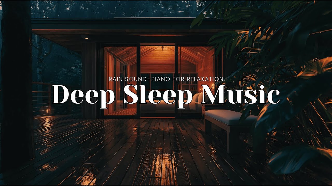 Relaxing Sleep Music & Rain Sounds – Soothing Night Music for Deep Sleep