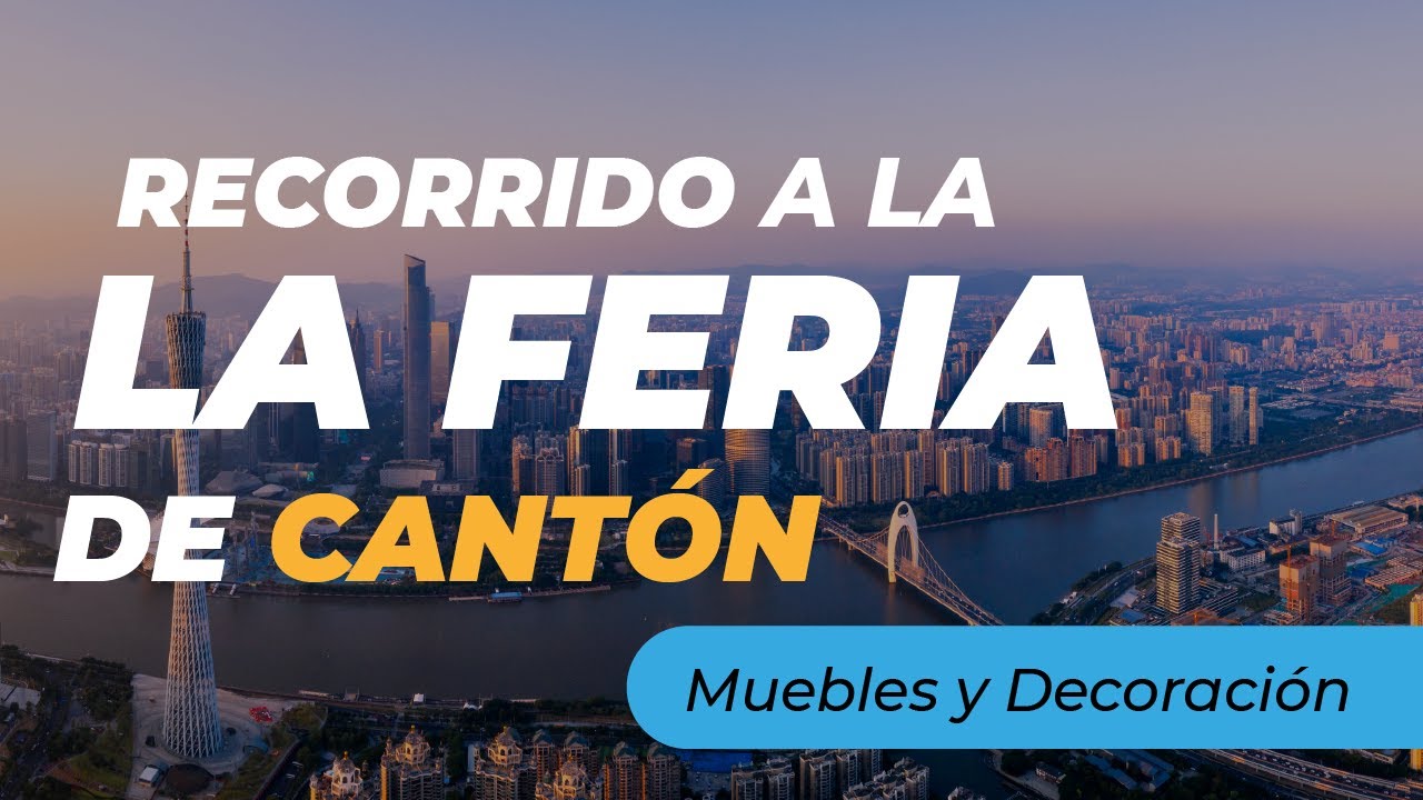 Feria de Cant&oacute;n 🇨🇳 - Muebles y Decoraci&oacute;n