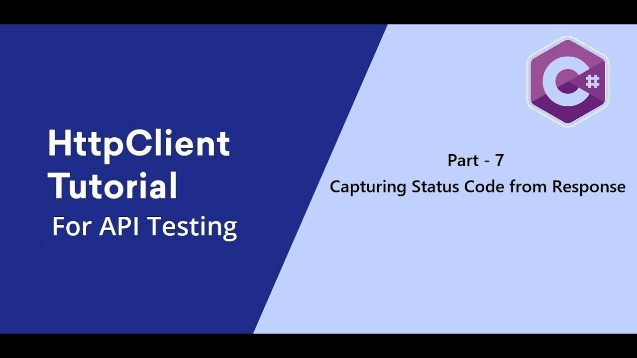 7. C# || HttpClient || Capture the Status Code from Response.