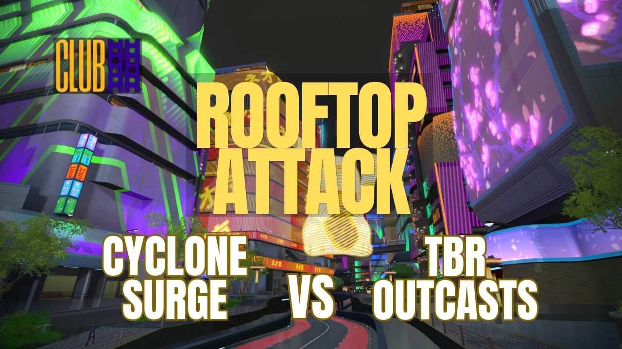 Rooftop KOM Decider! Cyclone Surge vs TBR Outcasts | Zwift Ladder