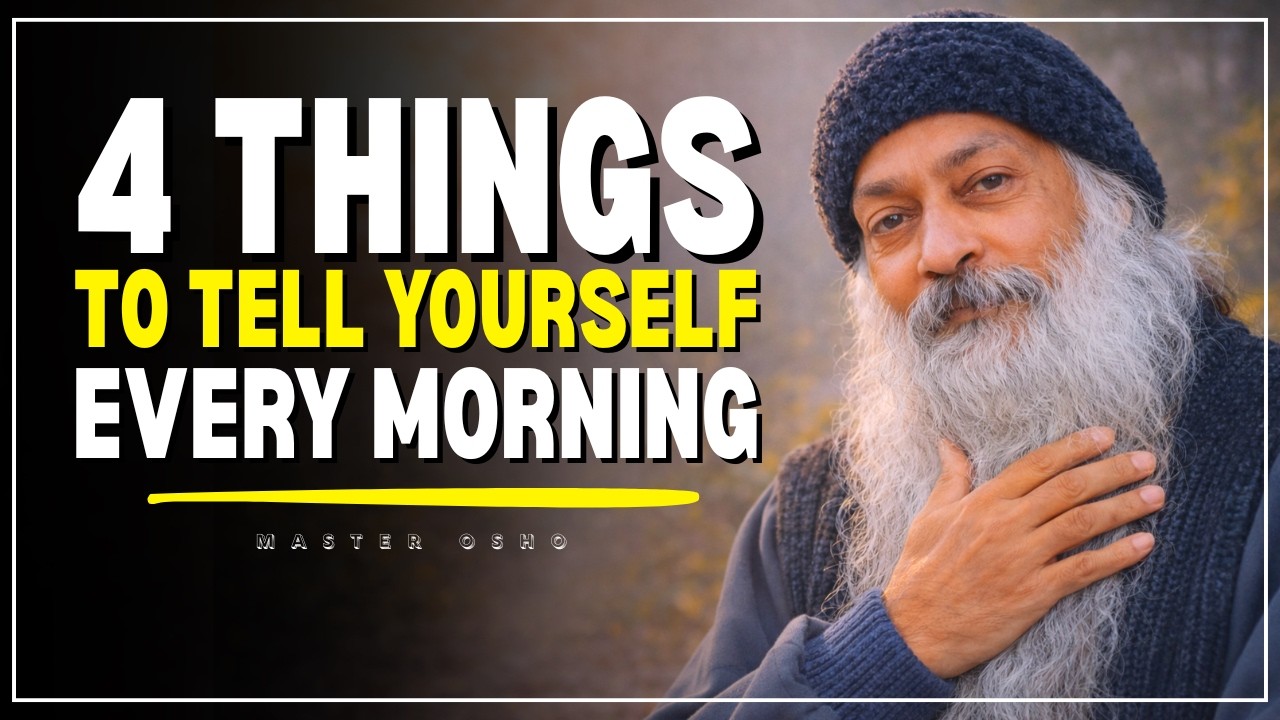 4 Powerful Things To Tell Yourself Every Morning || Osho ||