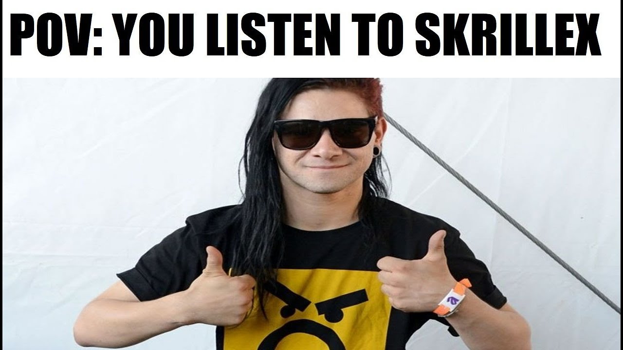 Skrillex on shuffle be like: (PART 2)