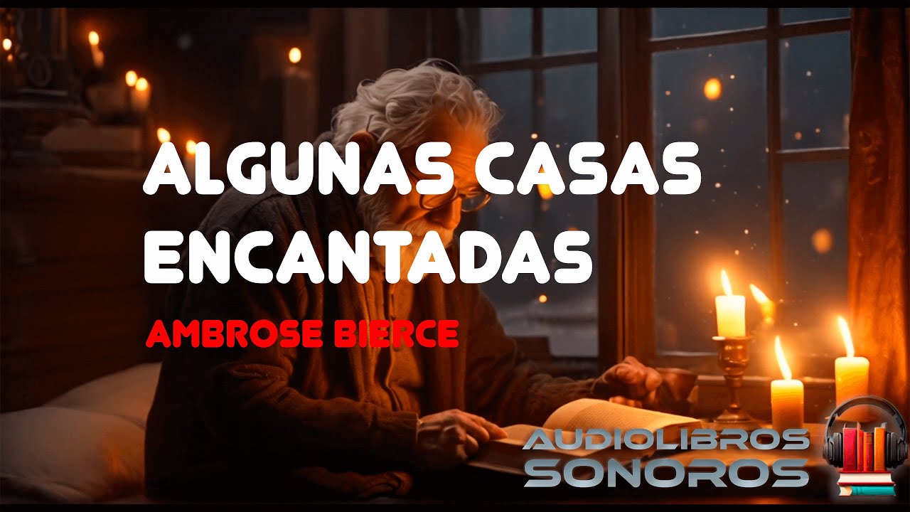 Algunas Casas Encantadas de Ambrose Bierce | Audiolibro en Español Dramatizado 🎧