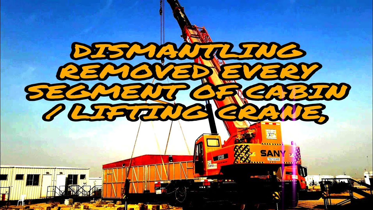 # SCAFFOLDING ERECTION, DISMANTLING ,REMOVED EVERY SEGMENT OF CABIN / LIFTING CRANE,