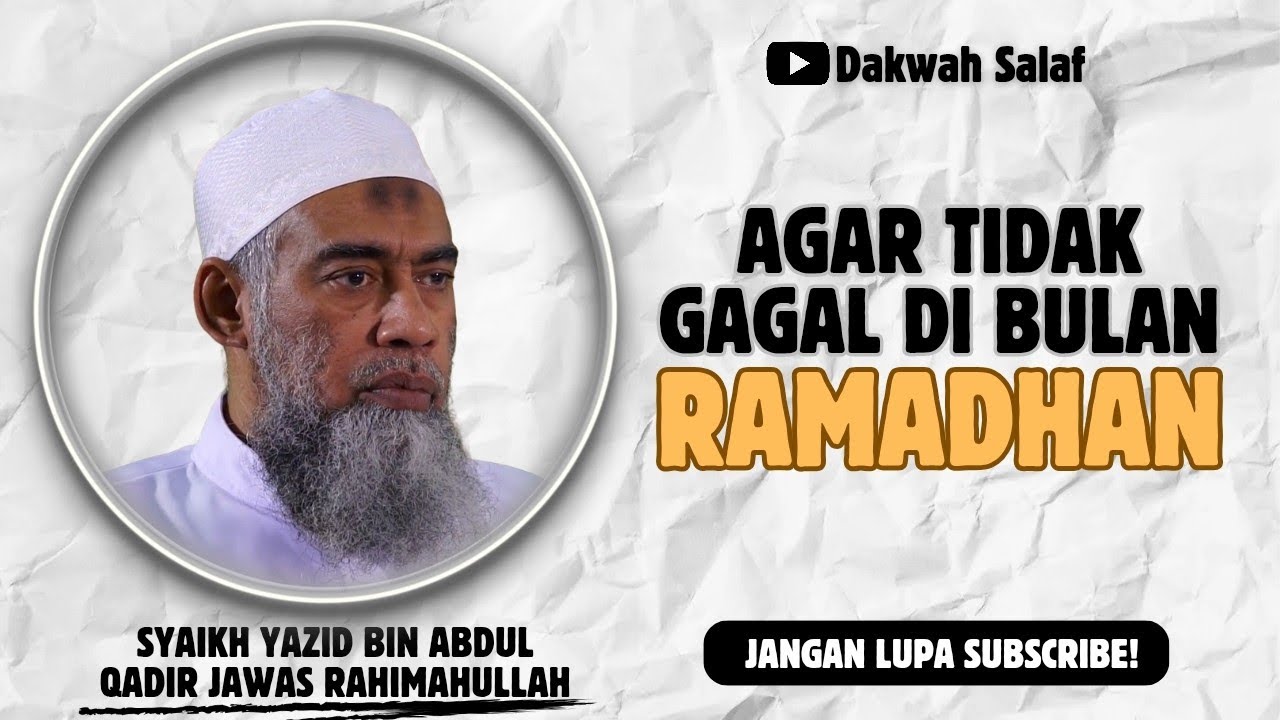 AGAR TIDAK GAGAL DI BULAN RAMADHAN | SYAIKH YAZID BIN ABDUL QADIR JAWAS RAHIMAHULLAH
