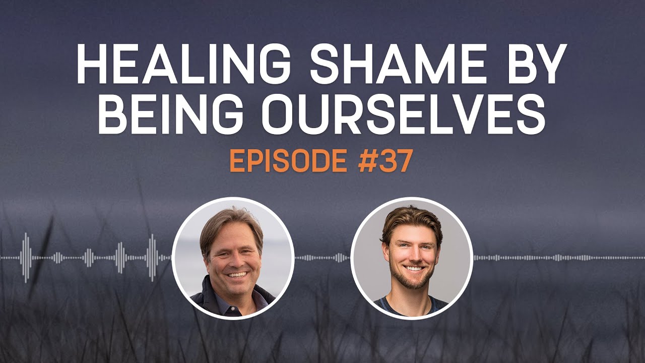 Healing Shame By Being Ourselves