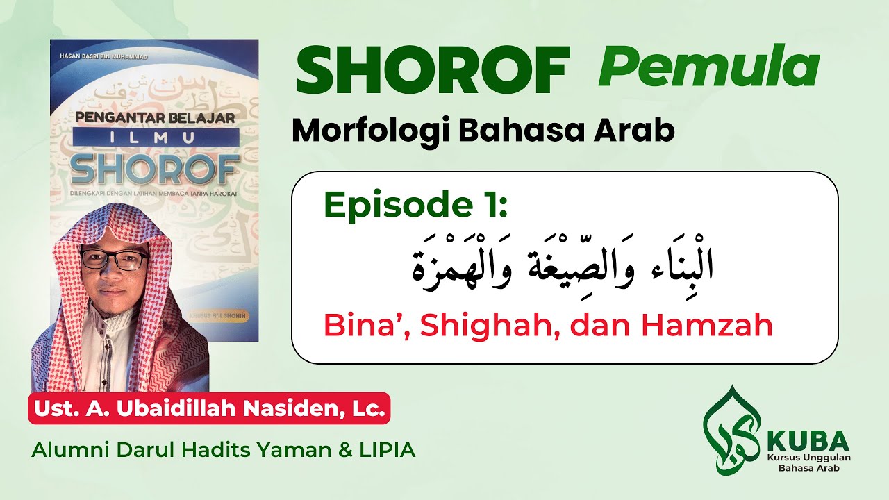 Pengantar Ilmu Shorof - Eps. 1 : Bina', Shighah, dan Hamzah
