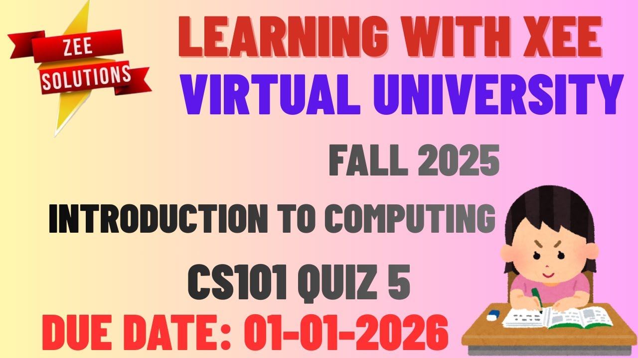 CS101 Introduction to Computing Quiz 5 Fall 2025 Virtual University of Pakistan
