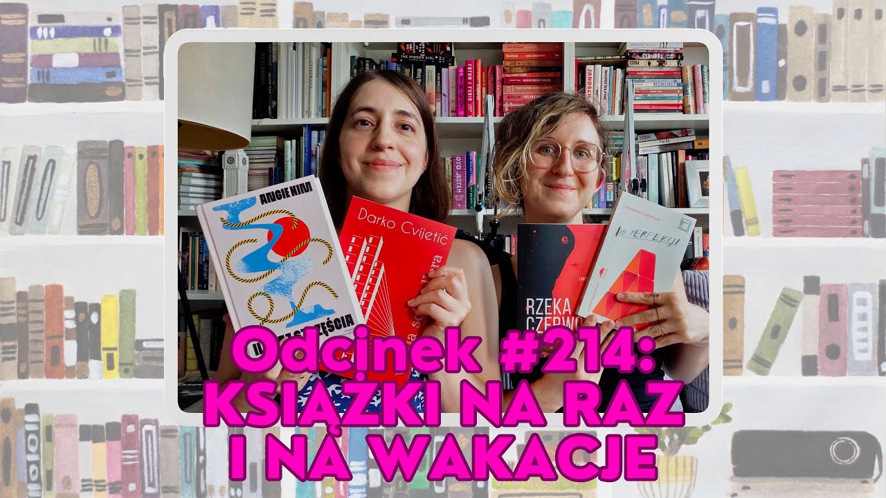 #214 Książki na raz i na wakacje