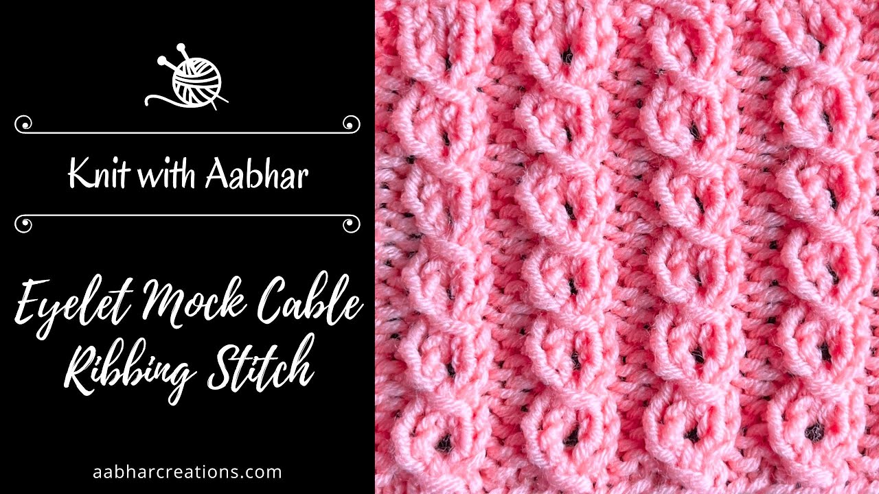 Eyelet Mock Cable Ribbing - textured mock cable & rib knitting design pattern for beginners
