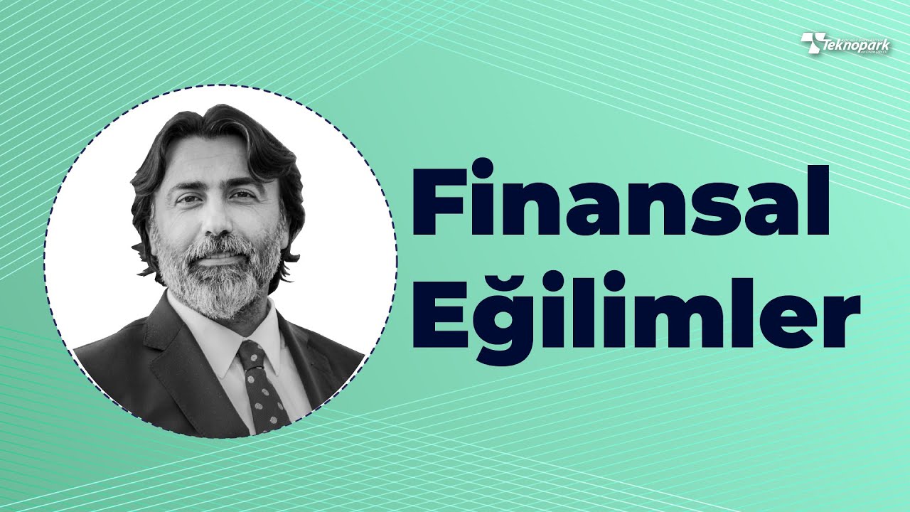 FİNANSAL EĞİLİMLER - KOÜ Teknopark Webinar | YMM Bülent GÖRER