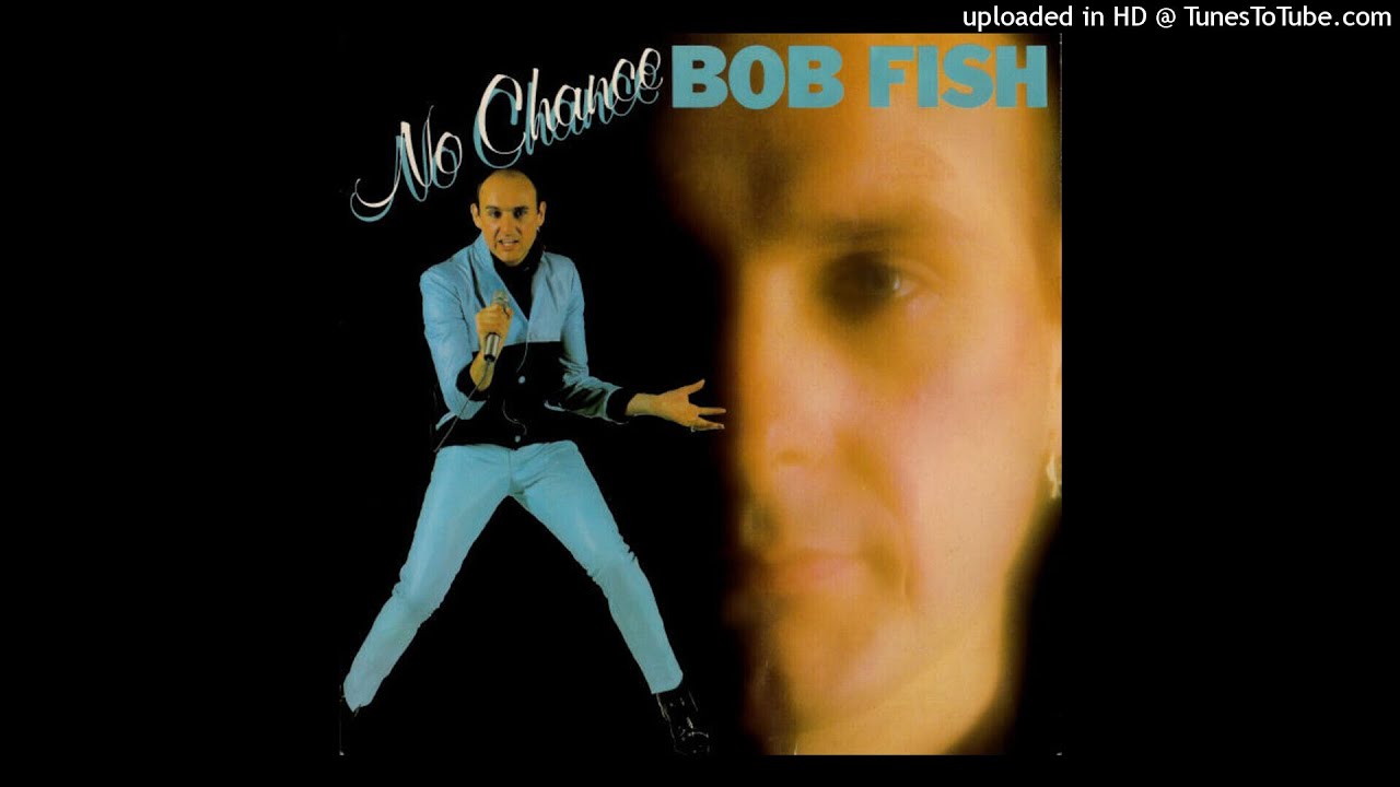 Bob Fish - No Chance (1982)