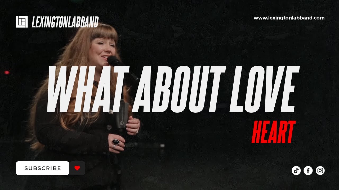 What About Love (Heart) | Lexington Lab Band