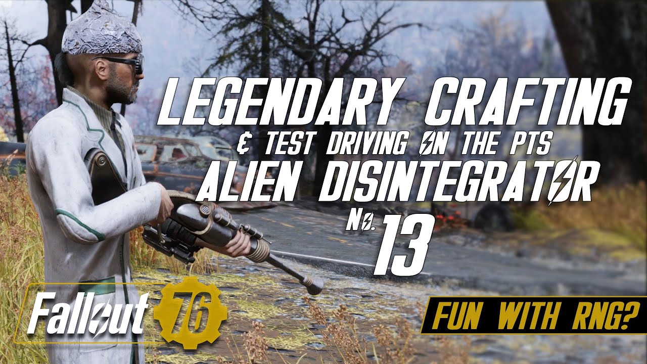 Fallout 76 Legendary Crafting #13 - Alien Disintegrator - PTS Preview