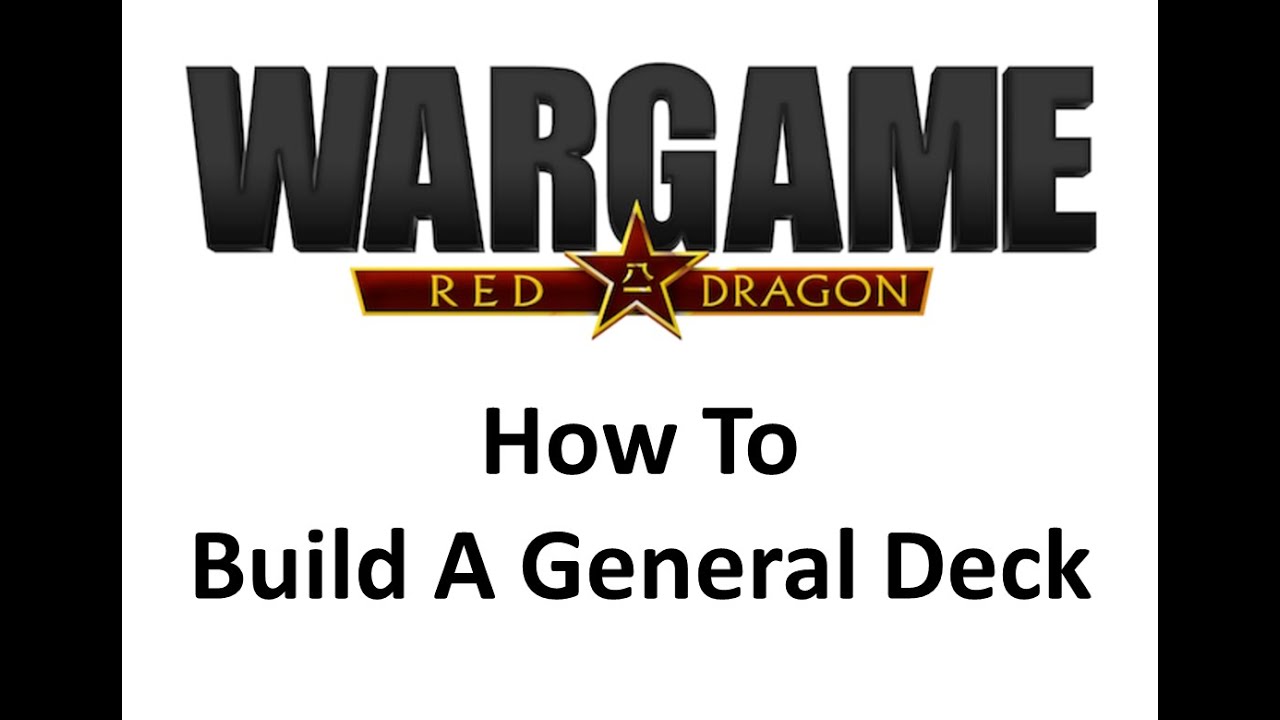 Wargame Red Dragon - How To - Build A General Deck