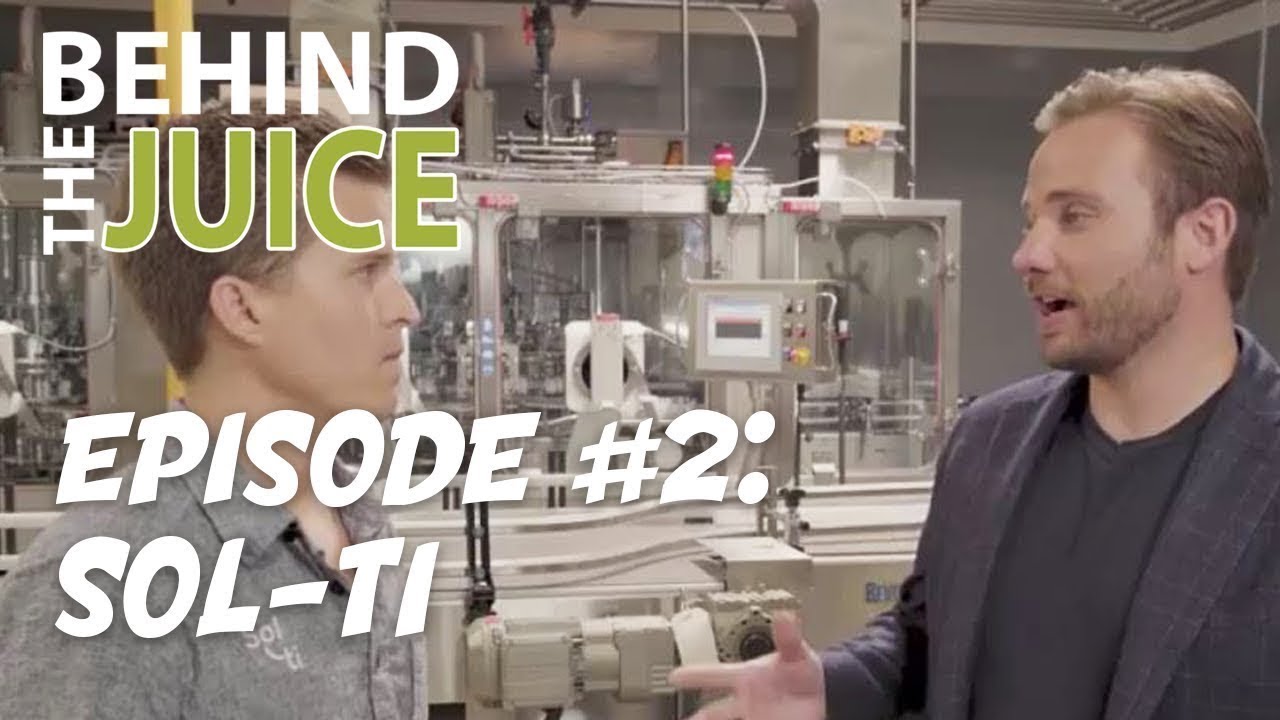 Behind the Juice | Ep. 2 - Sol-ti Juice