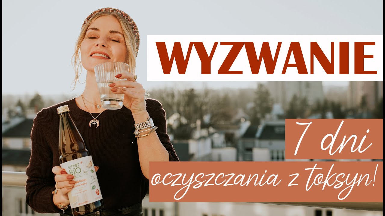 WYZWANIE! 7 dni oczyszczania z toksyn!