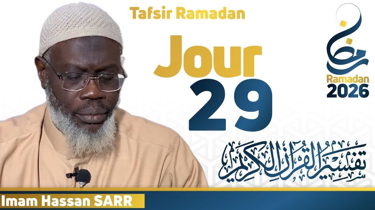 Tafsir Ramadan Jour 29 || Imam Hassan SARR