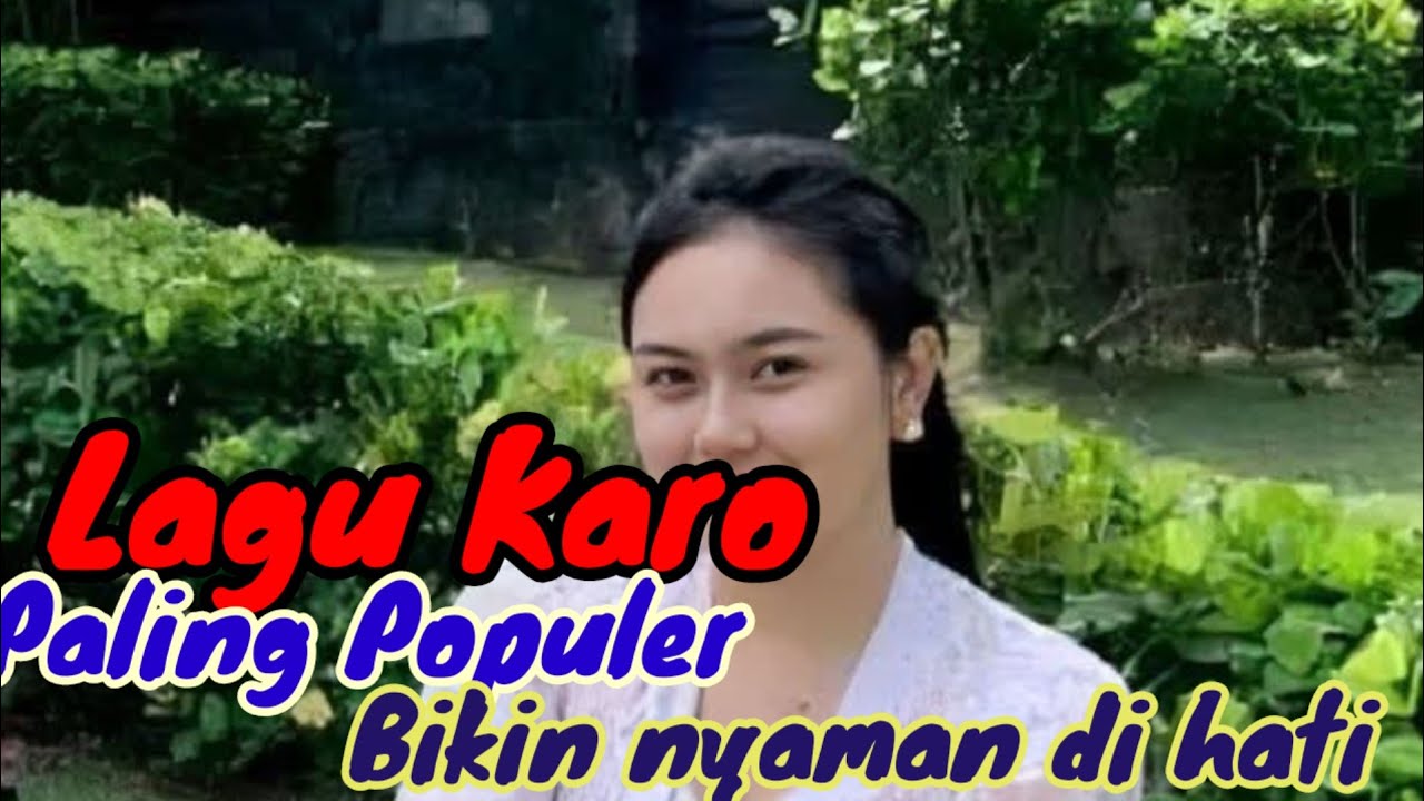 Lagu Karo Paling populer Bikin nyaman di Hati 
