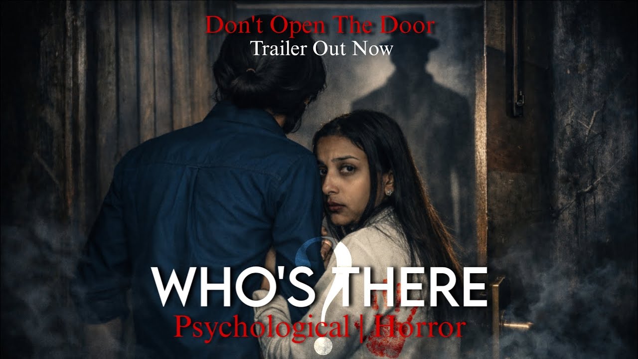   Horror Short Film | 'WHO&rsquo;S THERE' &ndash; A Psychological Horror | Official Trailer 