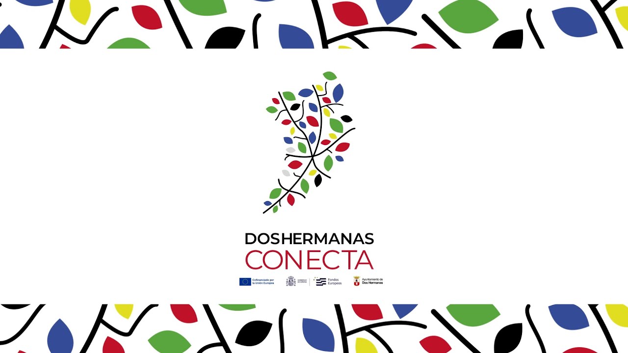 ‘Dos Hermanas CONECTA: conectando barrios para conectar personas’ - Ayuntamiento de Dos Hermanas
