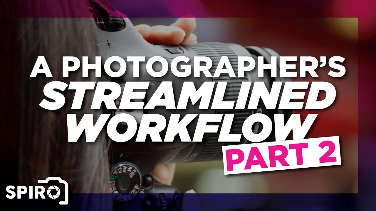 A Photographers Streamlined Workflow:  Part 2