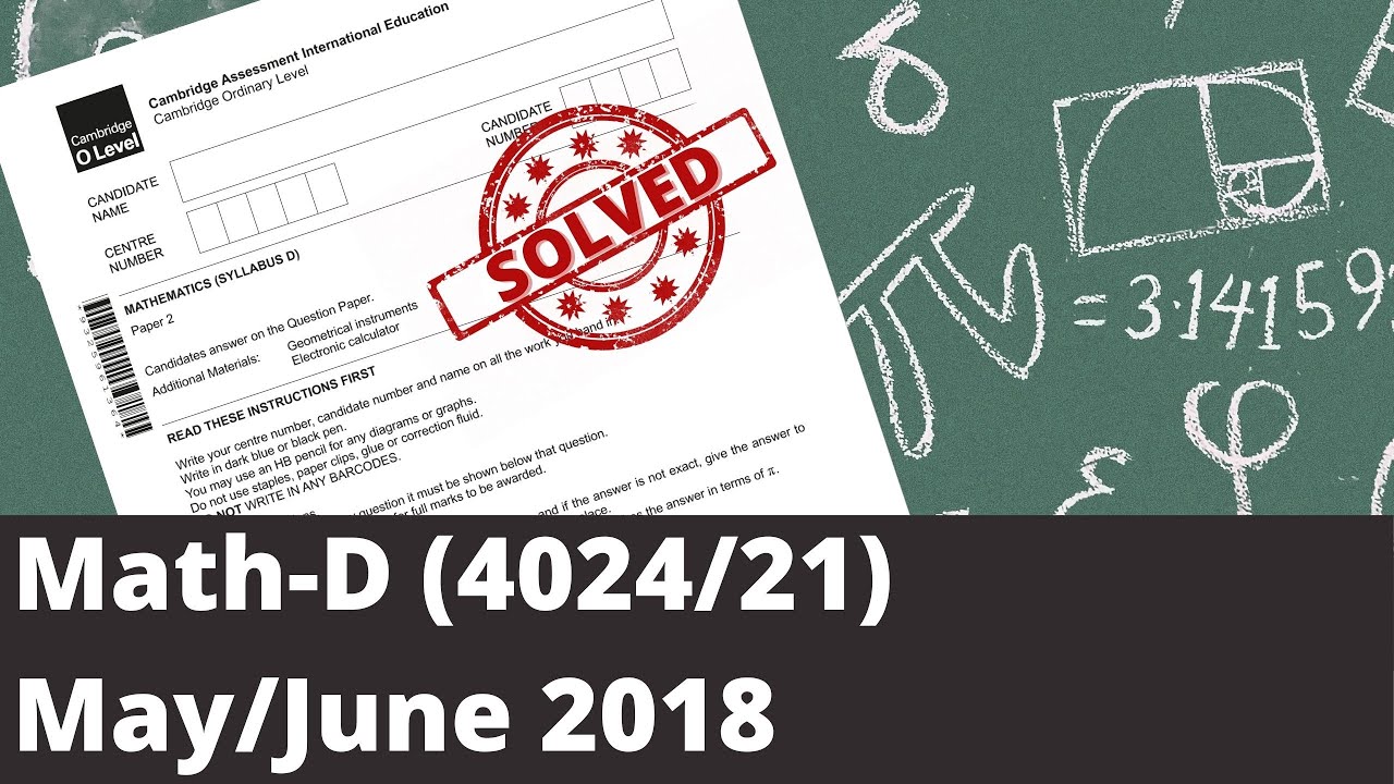 O level Math D (4024) May June 2018 Paper 21