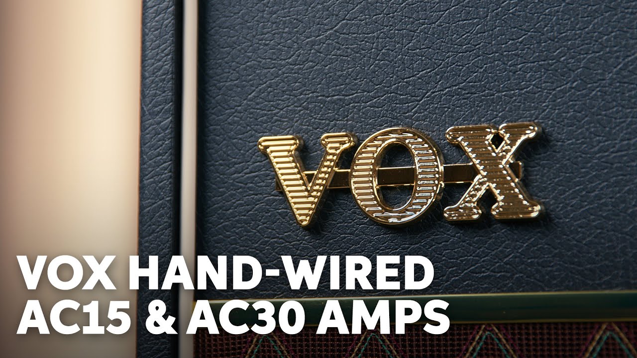 Vox Hand-Wired AC15, AC30, and More Now at Sweetwater