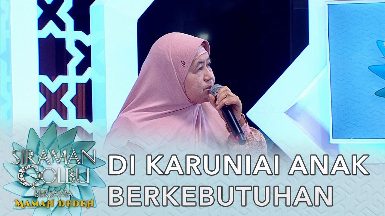 Di Karuniai Anak Berkebutuhan Khusus - Siraman Qolbu Mamah Dedeh