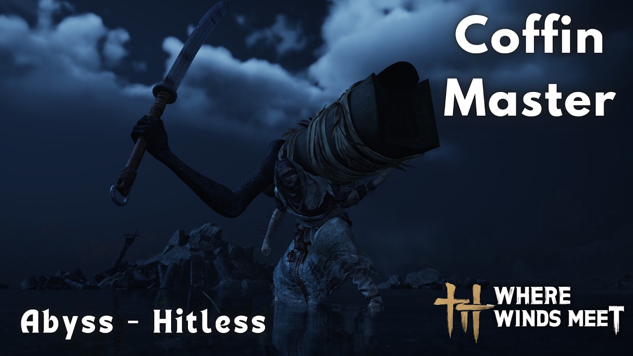 Where Winds Meet - Abyss 7 Coffin Master - Hitless - Nameless Sword