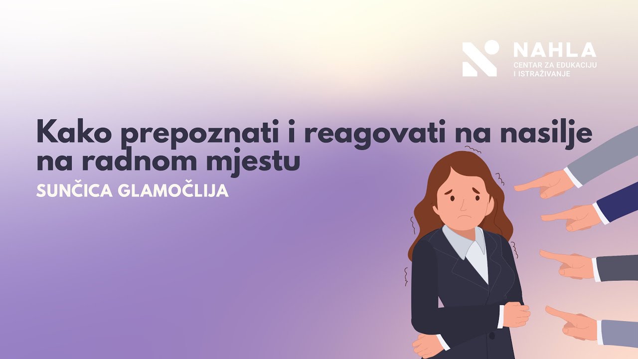 Kako prepoznati i reagovati na nasilje na radnom mjestu? │ Sunčica Glamočlija, pravnica