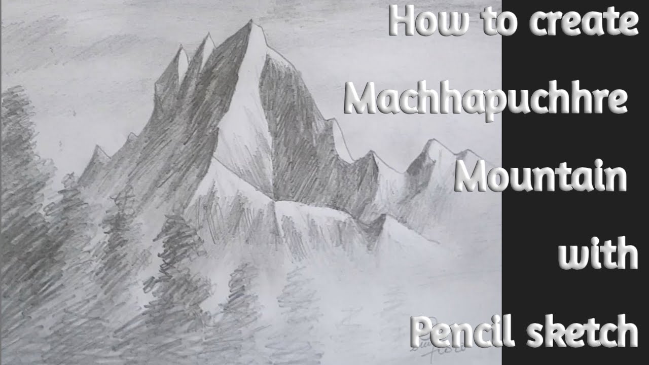 How to create Machhapuchhre Mountain with Pencil sketch..