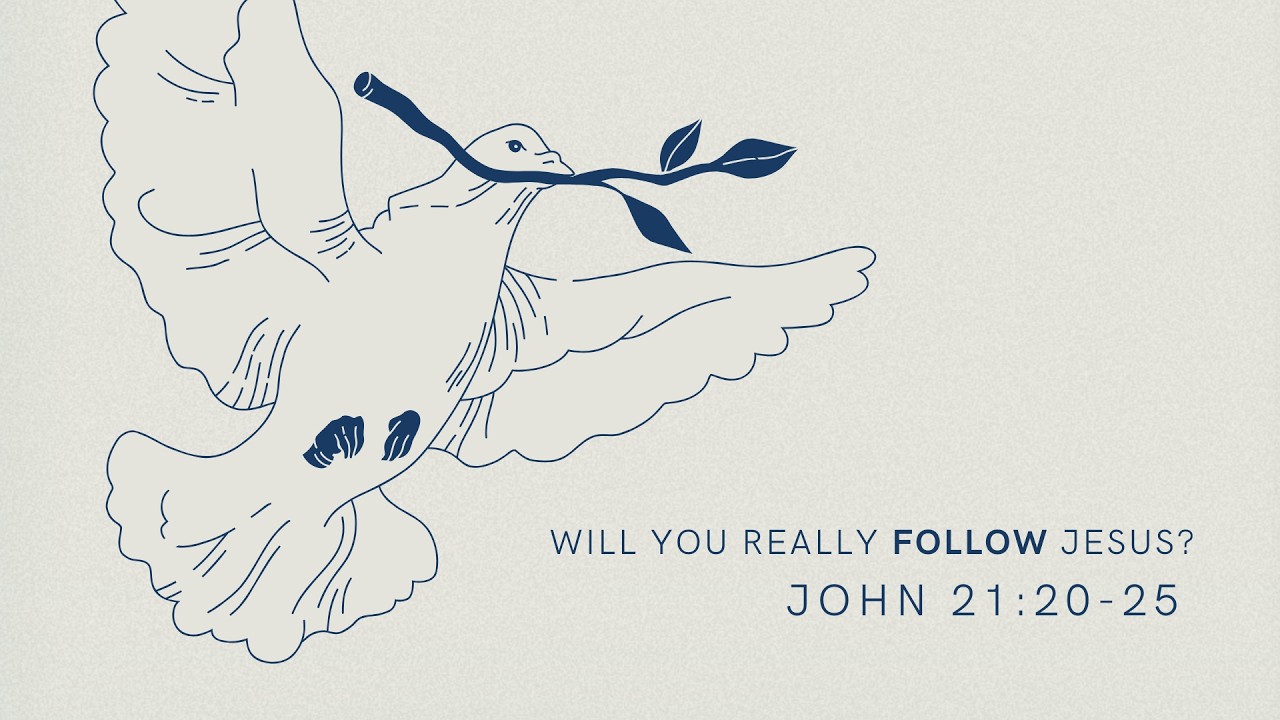 Will You Really Follow Jesus? | The Gospel of  John 21:20-25