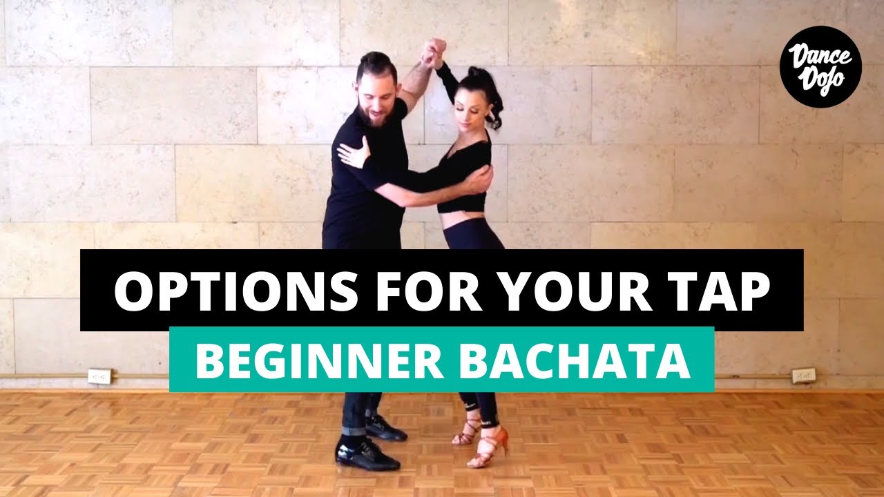 Beginner Bachata: Options for Your Bachata Tap