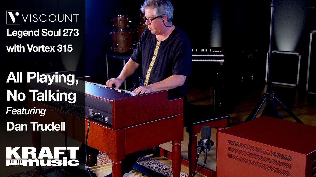 Viscount Legend Soul 273 and Vortex 315 - All Playing, No Talking with Dan Trudell