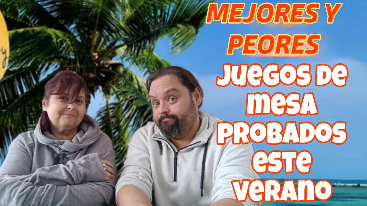 Mejores y Peores juegos de mesa probados este verano