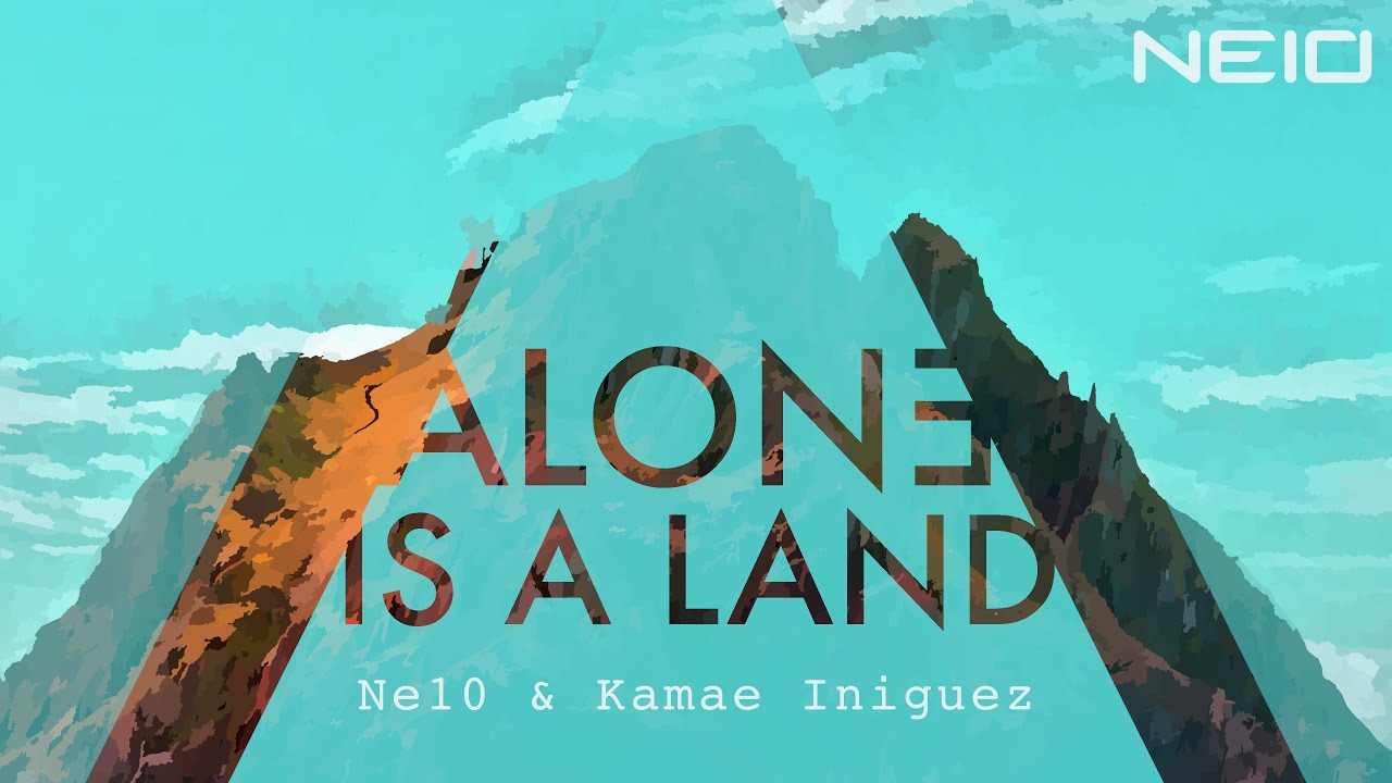 [Trance] Ne10 & Kamae Iniguez - Alone is a Land