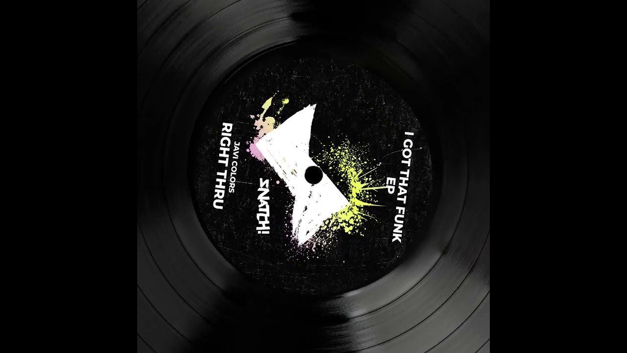 Javi Colors - Right Thru (Extended Mix) [Snatch! Records]