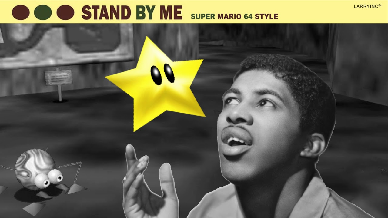 Ben E. King: Stand By Me - Super Mario 64 Style [LarryInc64]